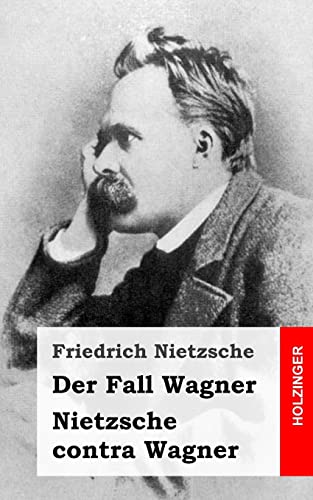 Der Fall Wagner / Nietzsche contra Wagner von Createspace Independent Publishing Platform